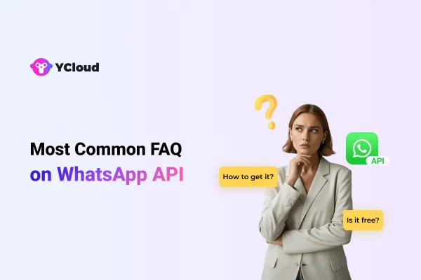 40 Most Common FAQs About WhatsApp Business API Answered