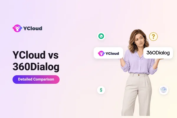 YCloud vs 360Dialog: Which One Offers Better Value for Your Business?