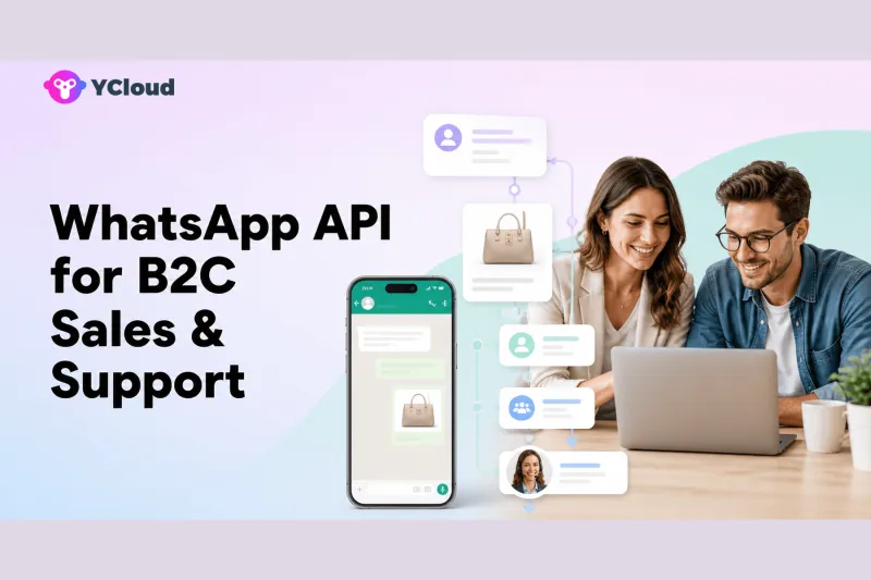 Best WhatsApp API Provider for B2C Sales and Support Teams — YCloud Blog cover