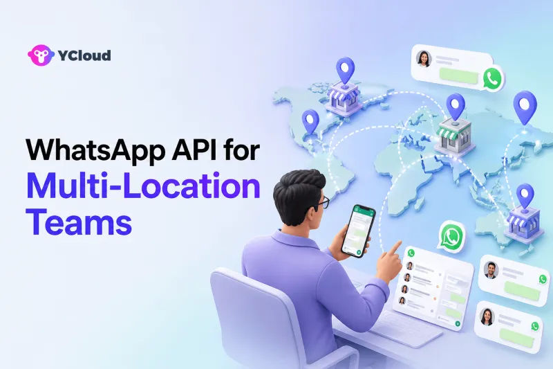 WhatsApp API for Multi-Location Service Businesses — YCloud Blog cover