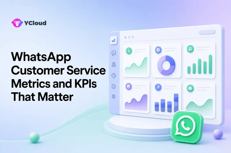 WhatsApp Customer Service Metrics and KPIs That Matter — YCloud Blog cover